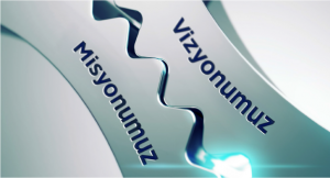 Vizyon ve Misyonumuz